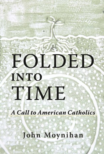 John Moynihan - Folded Into Time, E-bok
