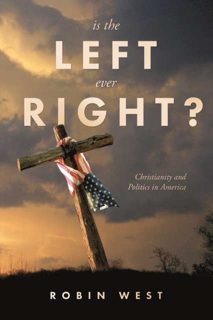 Robin West - Is the Left Ever Right?, E-bok