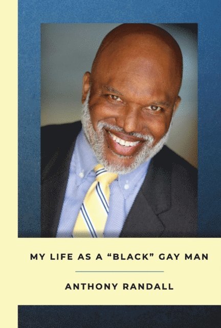 Anthony Randall - My Life As A Black Gay Man, E-bok