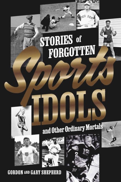 Gary Shepherd, Gordon Shepherd - Stories of Forgotten Sports Idols and Other Ordinary Mortals, E-bok
