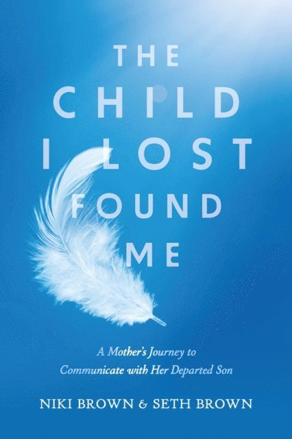 Seth Brown, Niki Brown - Child I Lost Found Me, E-bok