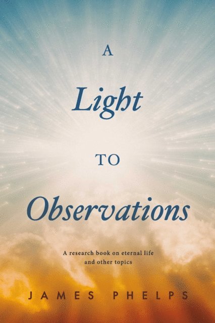 James Phelps - Light To Observations, E-bok