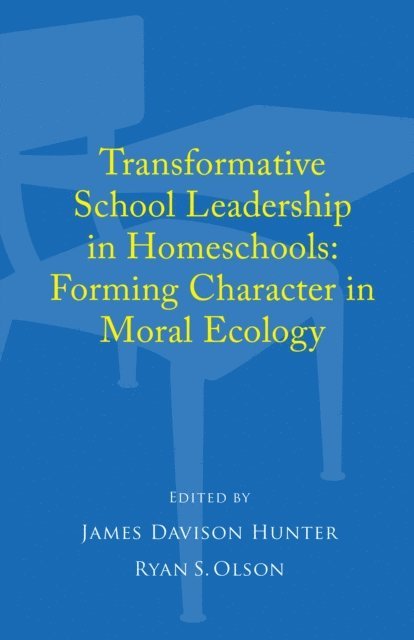 Ryan S. Olson, James Davison Hunter - Transformative School Leadership in Homeschools, E-bok