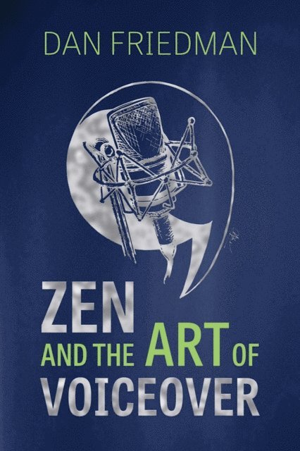 Dan Friedman - Zen And The Art Of Voiceover, E-bok