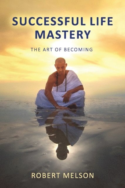 Robert Melson - Successful Life Mastery, E-bok