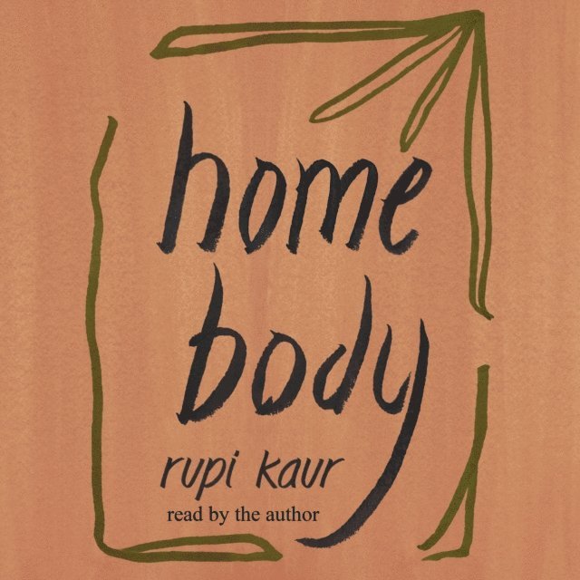Rupi Kaur - Home Body, Ljudbok