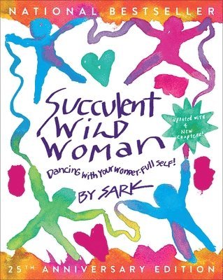 Sark - Succulent Wild Woman (25th Anniversary Edition): Dancing with Your Wonder-Full Self, Häftad