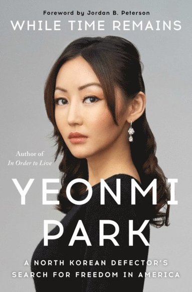 Yeonmi Park - While Time Remains, E-bok