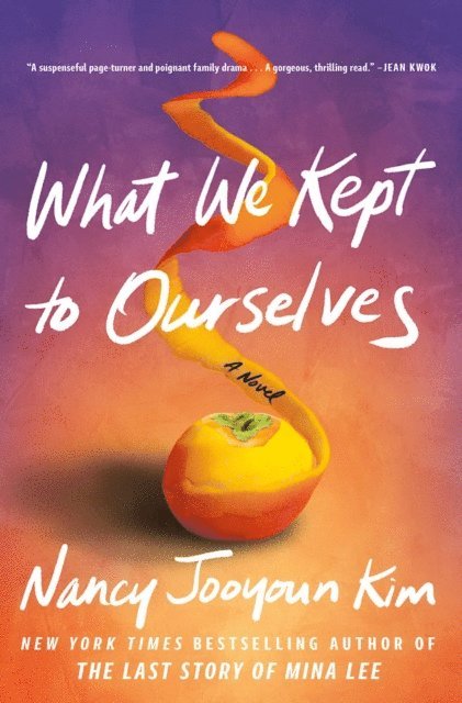 Nancy Jooyoun Kim - What We Kept to Ourselves, E-bok