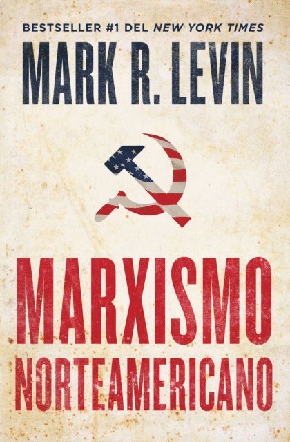 Mark R. Levin - Marxismo norteamericano (American Marxism Spanish Edition), E-bok