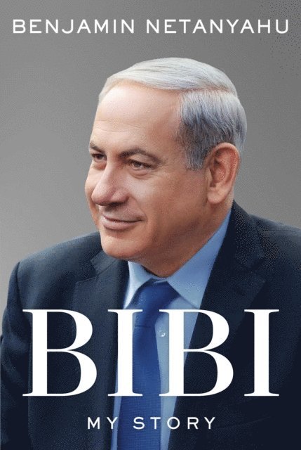 Benjamin Netanyahu - Bibi, E-bok