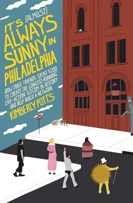 Kimberly Potts - It's (Almost) Always Sunny in Philadelphia, Häftad