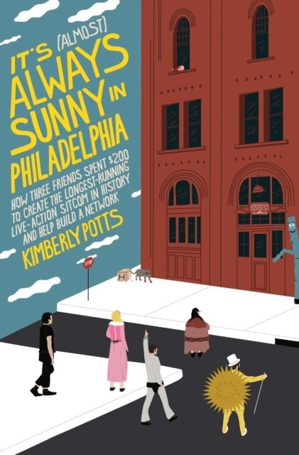 Kimberly Potts - It's (Almost) Always Sunny in Philadelphia, E-bok