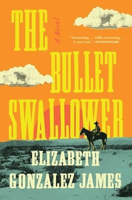 Elizabeth Gonzalez James - The Bullet Swallower, Häftad