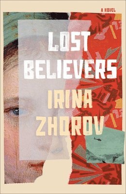 Irina Zhorov - Lost Believers, Inbunden