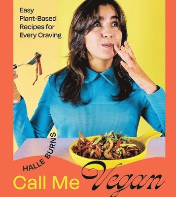 Halle Burns - Call Me Vegan, Inbunden