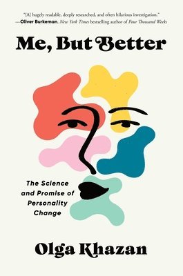 Olga Khazan - Me, But Better: The Science and Promise of Personality Change, Inbunden