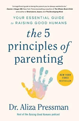 Aliza Pressman - The 5 Principles of Parenting: Your Essential Guide to Raising Good Humans, Häftad. Tillgänglighet: Lägg i varukorg
