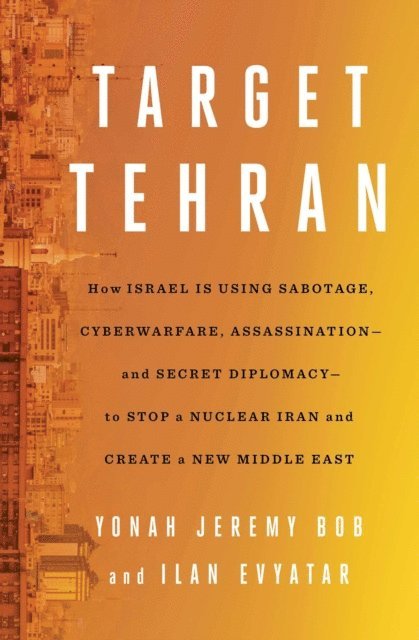 Ilan Evyatar, Yonah Jeremy Bob - Target Tehran, E-bok