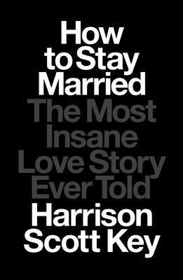 Harrison Scott Key - How to Stay Married, Inbunden. Tillgänglighet: Lägg i varukorg