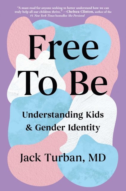 Jack Turban - Free to Be, E-bok