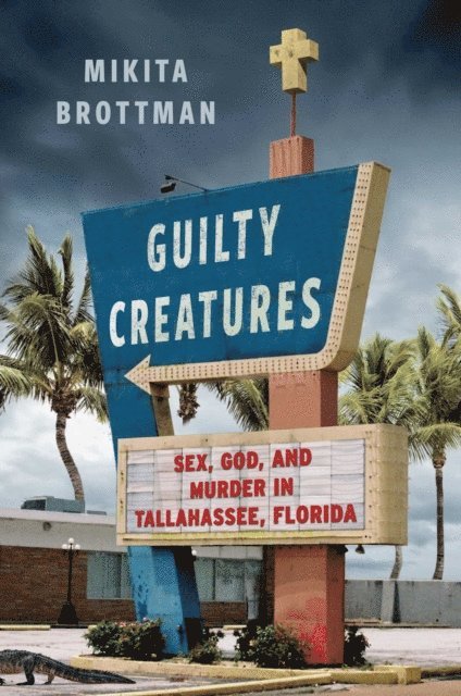 Mikita Brottman - Guilty Creatures, E-bok
