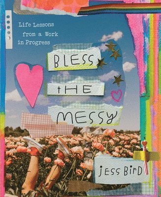 Jess Bird - Bless the Messy, Inbunden