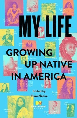Illuminative - My Life: Growing Up Native in America, Inbunden