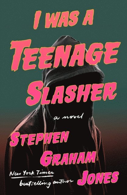 Stephen Graham Jones - I Was A Teenage Slasher, E-bok