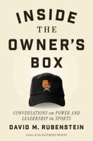 David M. Rubenstein - Inside the Owner's Box: Conversations on Power and Leadership in Sports, Inbunden