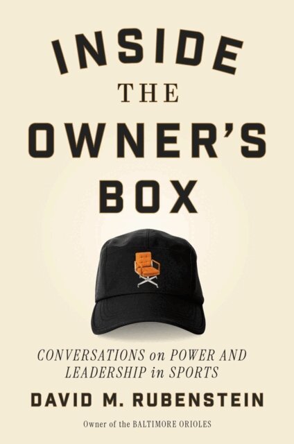 David M. Rubenstein - Inside the Owner's Box, E-bok