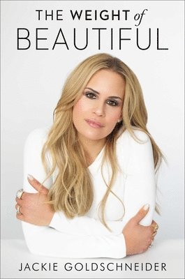 Jackie Goldschneider - Weight of Beautiful, Inbunden