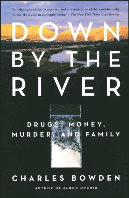 Charles Bowden - Down by the River, E-bok