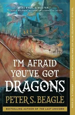 Peter S. Beagle - I'm Afraid You've Got Dragons, Häftad