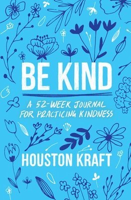 Houston Kraft - Be Kind, Häftad