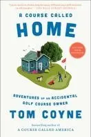 Tom Coyne - Course Called Home, Häftad. Tillgänglighet: Kommande