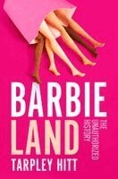 Tarpley Hitt - Barbieland, Häftad. Tillgänglighet: Kommande