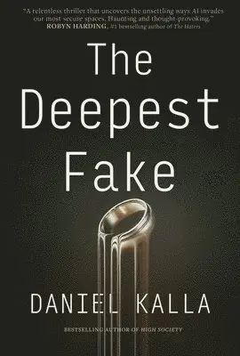 Daniel Kalla - The Deepest Fake, Häftad. Tillgänglighet: Lägg i varukorg