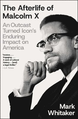 Mark Whitaker - Afterlife of Malcolm X, Häftad