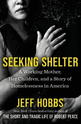 Jeff Hobbs - Seeking Shelter: A Working Mother, Her Children, and a Story of Homelessness in America, Häftad