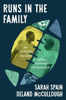 Sarah Spain, Deland McCullough - Runs in the Family: An Incredible True Story of Football, Fatherhood, and Belonging, Inbunden