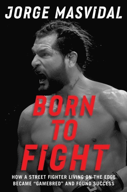 Jorge Masvidal - Born to Fight, E-bok