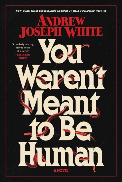Andrew Joseph White - You Weren't Meant to Be Human, E-bok