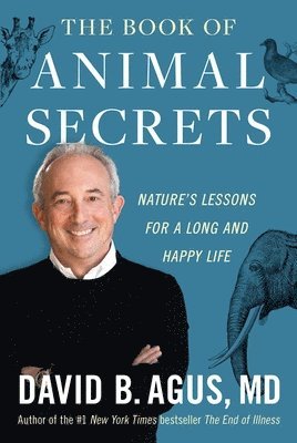 David B. Agus - Book of Animal Secrets, Inbunden