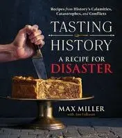 Max Miller - Tasting History A Recipe for Disaster, Inbunden. Tillgänglighet: Kommande