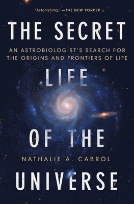 Nathalie A. Cabrol - The Secret Life of the Universe, Häftad. Tillgänglighet: Lägg i varukorg