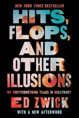 Ed Zwick - Hits, Flops, and Other Illusions, Häftad