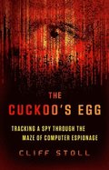 The Cuckoo's Egg: Tracking a Spy Through the Maze of Computer Espionage