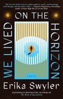 Erika Swyler - We Lived on the Horizon, Häftad