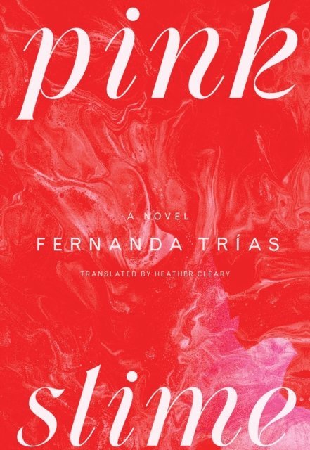 Fernanda Trias - Pink Slime, E-bok